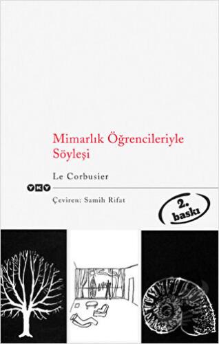 Mimarlık Öğrencileriyle Söyleşi - Le Corbusier - Yapı Kredi Yayınları 