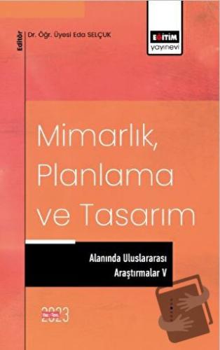 Mimarlık, Planlama ve Tasarım Alanında Uluslararası Araştırmalar 5 - K