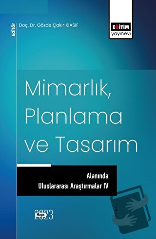 Mimarlık, Planlama ve Tasarım Alanında Uluslararası Araştırmalar IV - 