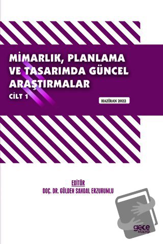 Mimarlık, Planlama ve Tasarımda Güncel Araştırmalar – I / Haziran 2022