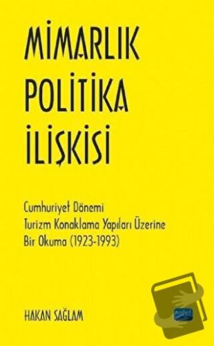 Mimarlık Politika İlişkisi - Hakan Sağlam - Nobel Akademik Yayıncılık 