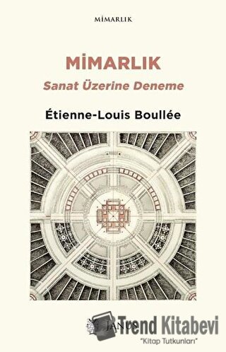 Mimarlık: Sanat Üzerine Deneme - Etienne-Louis Boullee - Janus - Fiyat