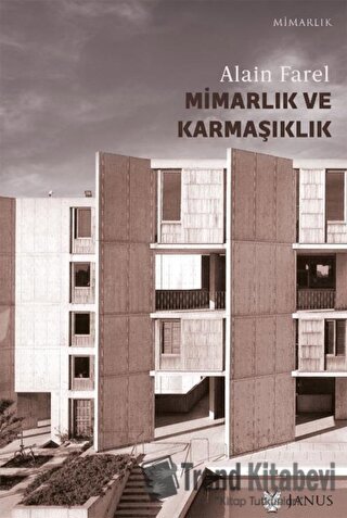 Mimarlık Ve Karmaşıklık - Üçüncü Labirent - Alain Farel - Janus - Fiya