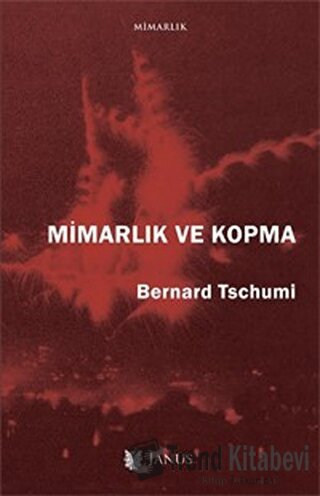 Mimarlık ve Kopma - Bernard Tschumi - Janus - Fiyatı - Yorumları - Sat