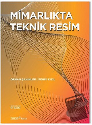 Mimarlıkta Teknik Resim - Fehmi Kızıl - YEM Yayın - Fiyatı - Yorumları