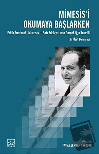 Mimesis'i Okumaya Başlarken - Fatma Erkman Akerson - İthaki Yayınları 