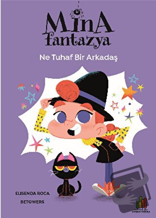 Mina Fantazya: Ne Tuhaf Bir Arkadaş - Elisenda Roca - Orman Kitap - Fi