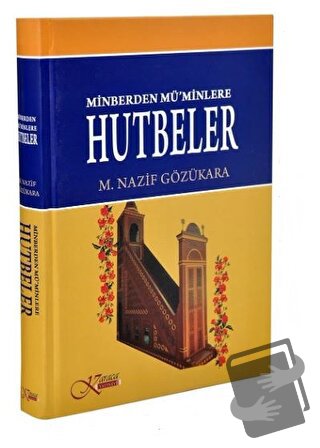 Minberden Mü'minlere Hutbeler (Ciltli) - M. Nazif Gözükara - Karaca Ya