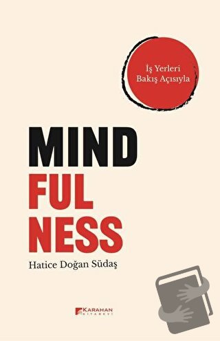 Mindfulness - İş Yerleri Bakış Açısıyla - Hatice Doğan Südaş - Karahan