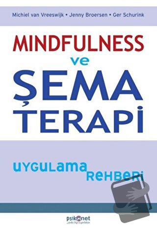 Mindfulness ve Şema Terapi Uygulama Rehberi - Ger Schurink - Psikonet 