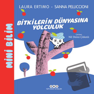 Mini Bilim 3 - Bitkilerin Dünyasına Yolculuk - Laura Ertimo - Yapı Kre