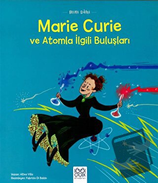 Mini Dahi: Marie Curie ve Atomla İlgili Buluşları - Altea Villa - 1001