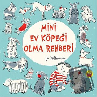 Mini Ev Köpeği Olma Rehberi - Jo Williamson - Kuraldışı Yayınevi - Fiy