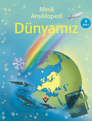 Minik Ansiklopedi - Dünyamız - Felicity Brooks - TÜBİTAK Yayınları - F