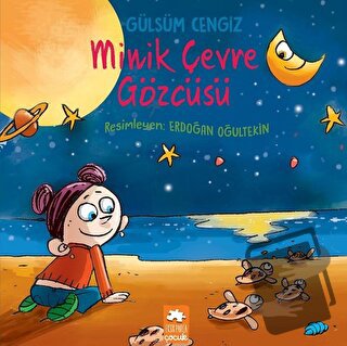 Minik Çevre Gözcüsü - Gülsüm Cengiz - Eksik Parça Yayınları - Fiyatı -