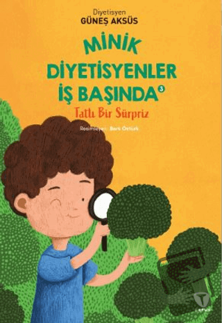 Minik Diyetisyenler 3: Tatlı Bir Sürpriz - Güneş Aksüs - Turkuvaz Çocu