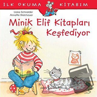 Minik Elif Kitapları Keşfediyor - İlk Okuma Kitabım - Liane Schneider 