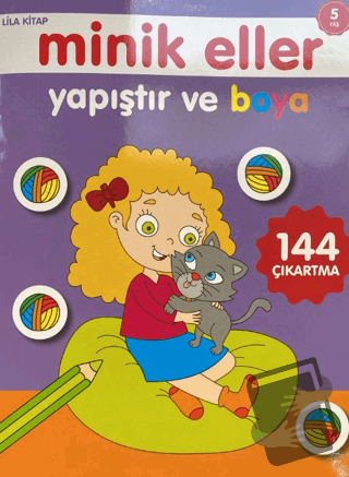 Minik Eller Yapıştır Ve Boya - Lila Kitap - Kolektif - 0-6 Yaş Yayınla