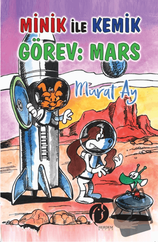 Minik ile Kemik Görev: Mars - Muray Ay - Herdem Kitap - Fiyatı - Yorum