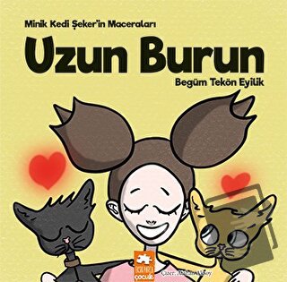 Minik Kedi Şeker’in Maceraları - Uzun Burun - Begüm Tekön Eyilik - Eks