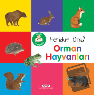 Minik Kitaplarım - Orman Hayvanları - Feridun Oral - Yapı Kredi Yayınl