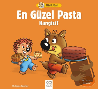 Minik Kurt En Güzel Pasta Hangisi - İlk Okuma Kitapları - Philippe Mat