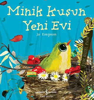 Minik Kuşun Yeni Evi - Jo Empson - İş Bankası Kültür Yayınları - Fiyat