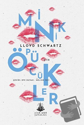 Minik Öpücükler - Lloyd Schwartz - Yitik Ülke Yayınları - Fiyatı - Yor