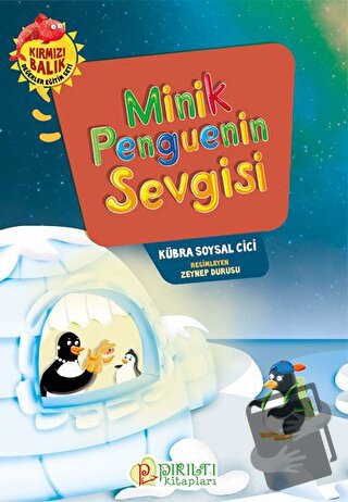 Minik Penguenin Sevgisi - Kübra Soysal Cici - Pırıltı Kitapları - Erka