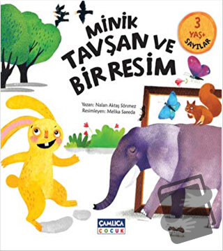 Minik Tavşan ve Bir Resim - Nalan Aktaş Sönmez - Çamlıca Çocuk Yayınla