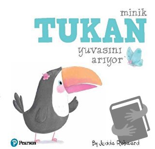 Minik Tukan Yuvasını Arıyor - Kolektif - Pearson Çocuk Kitapları - Fiy