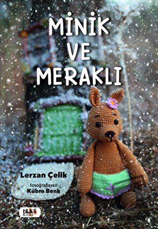 Minik ve Meraklı - Lerzan Çelik - Tilki Kitap - Fiyatı - Yorumları - S