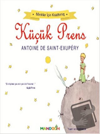 Minikler İçin Kısaltılmış Küçük Prens - Antoine de Saint-Exupery - Man