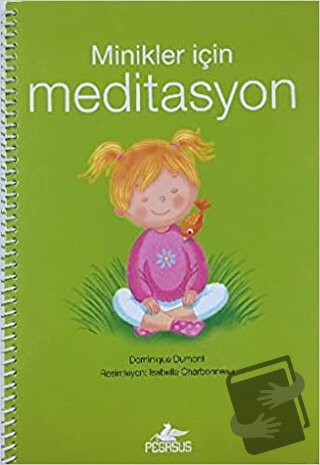 Minikler İçin Meditasyon - Dominique Dumont - Pegasus Yayınları - Fiya