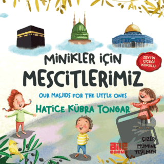 Minikler İçin Mescitlerimiz - Hatice Kübra Tongar - Aile Yayınları - F