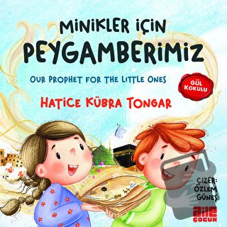 Minikler İçin Peygamberimiz - Hatice Kübra Tongar - Aile Yayınları - F