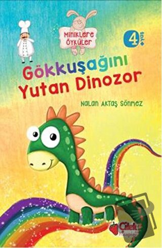 Miniklere Öyküler - Gökkuşağını Yutan Dinozor - Nalan Aktaş Sönmez - Ç