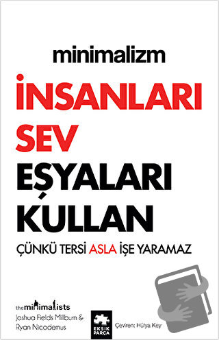 Minimalizm - İnsanları Sev Eşyaları Kullan - Joshua Fields Millburn - 