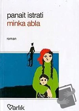 Minka Abla - Panait Istrati - Varlık Yayınları - Fiyatı - Yorumları - 