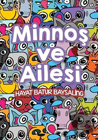 Minnoş ve Ailesi - Hayat Batur Baysaling - Cinius Yayınları - Fiyatı -