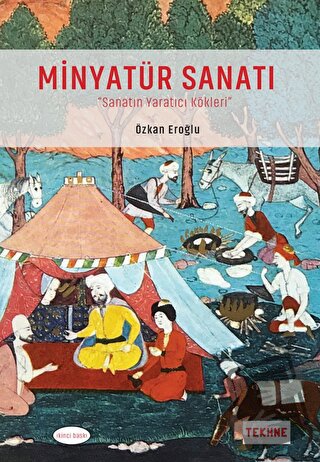 Minyatür Sanatı - Özkan Eroğlu - Tekhne Yayınları - Fiyatı - Yorumları