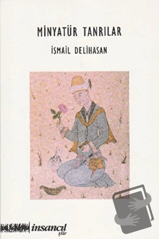 Minyatür Tanrılar - İsmail Delihasan - İnsancıl Yayınları - Fiyatı - Y