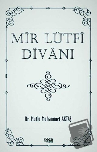 Mir Lütfi Divanı - Mutlu Muhammet Aktaş - Gece Kitaplığı - Fiyatı - Yo