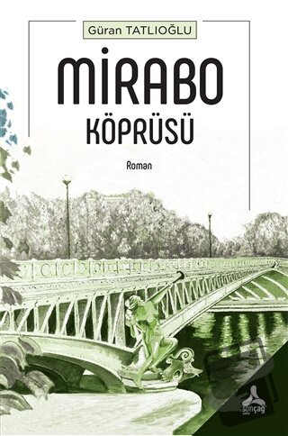 Mirabo Köprüsü - Güran Tatlıoğlu - Sonçağ Yayınları - Fiyatı - Yorumla