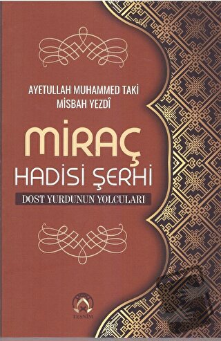 Miraç Hadisi Şerhi - Muhammed Taki Misbah Yezdi - Tesnim Yayınları - F