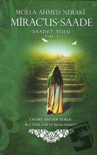 Mirac'us-Saade - Saadet Yolu Cilt 1 (Ciltli) - Molla Ahmed Neraki - Al