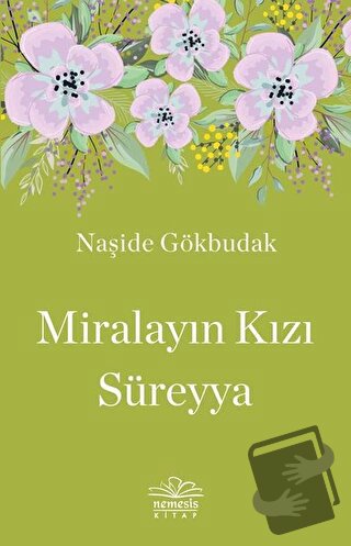 Miralayın Kızı Süreyya - Naşide Gökbudak - Nemesis Kitap - Fiyatı - Yo