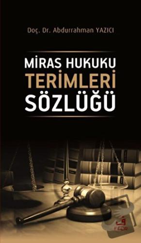 Miras Hukuku Terimleri Sözlüğü (Ciltli) - Abdurrahman Yazıcı - Fecr Ya