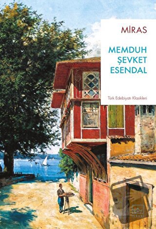 Miras - Memduh Şevket Esendal - İthaki Yayınları - Fiyatı - Yorumları 