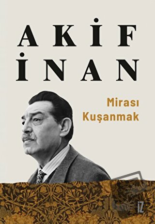 Mirası Kuşanmak - Akif İnan - İz Yayıncılık - Fiyatı - Yorumları - Sat